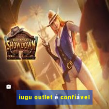 iugu outlet é confiável