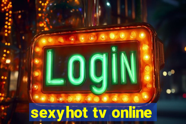 sexyhot tv online