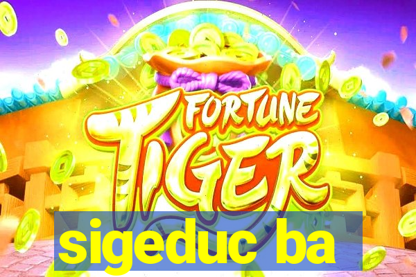 sigeduc ba