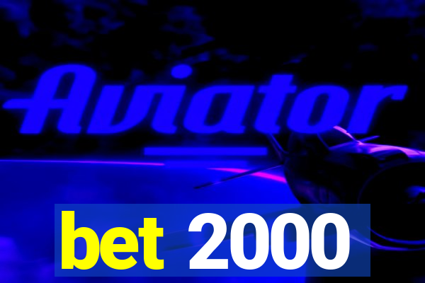 bet 2000