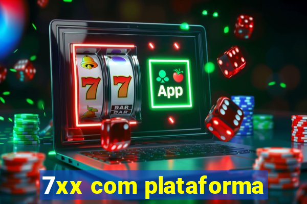 7xx com plataforma