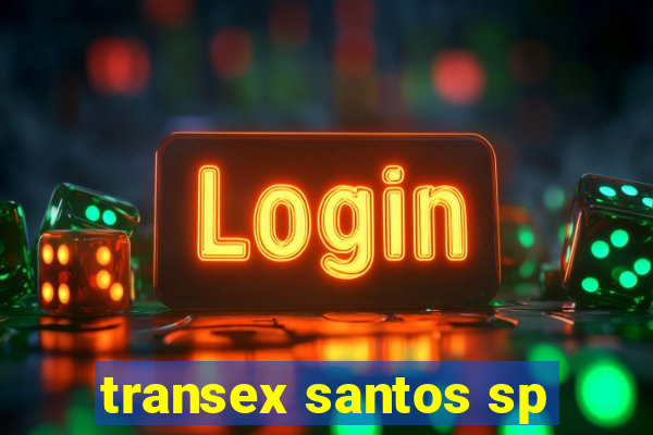 transex santos sp