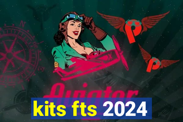 kits fts 2024