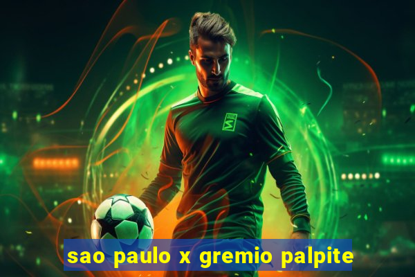 sao paulo x gremio palpite