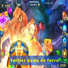 twitter dama de ferro