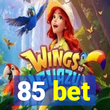 85 bet