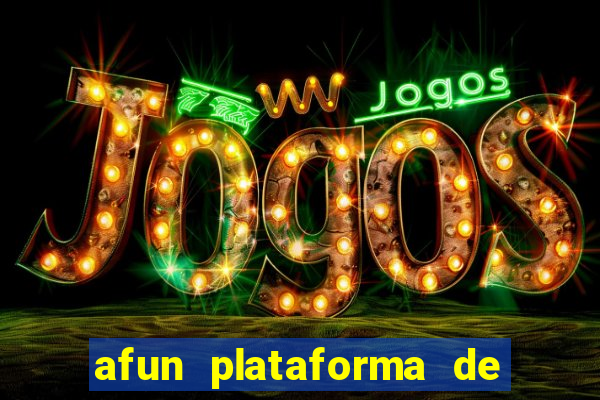 afun plataforma de jogos para ganhar dinheiro