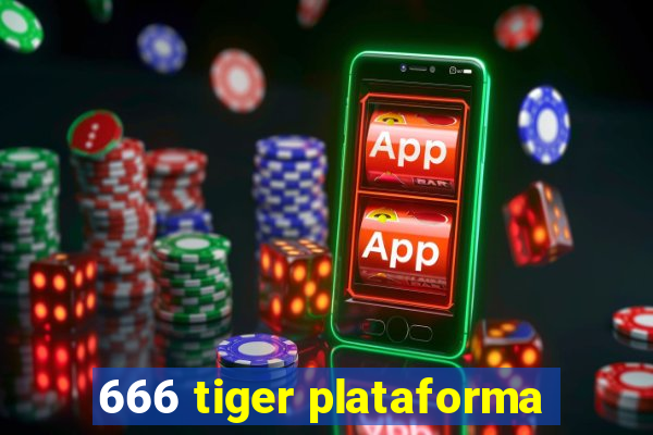 666 tiger plataforma