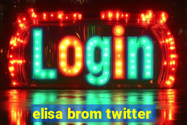 elisa brom twitter