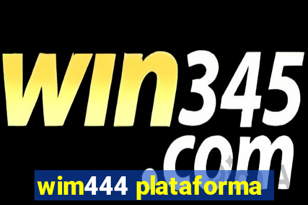 wim444 plataforma