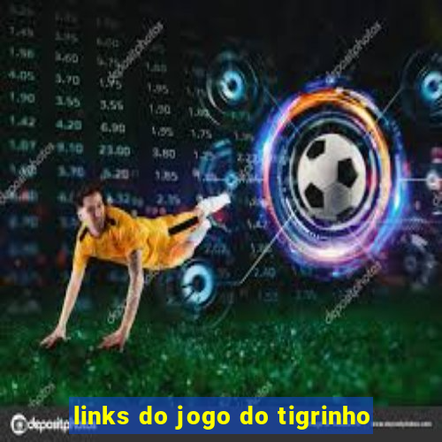 links do jogo do tigrinho