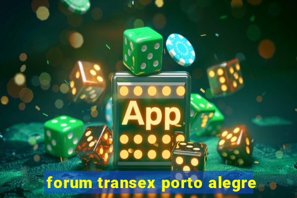 forum transex porto alegre