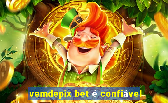 vemdepix bet é confiável