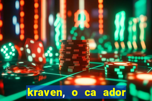 kraven, o ca ador filme completo dublado download