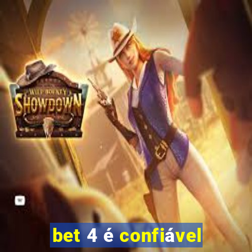 bet 4 é confiável