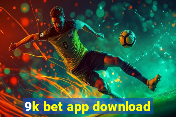 9k bet app download