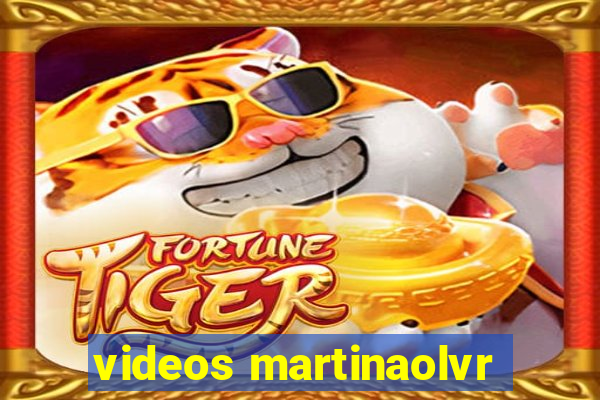 videos martinaolvr