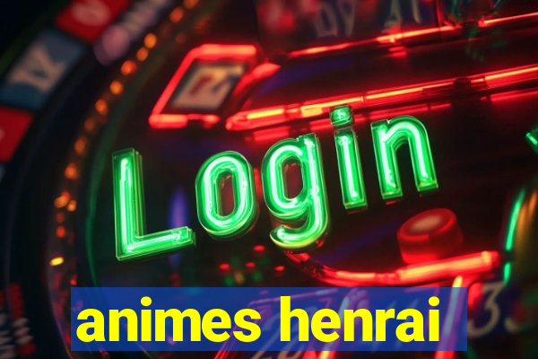 animes henrai