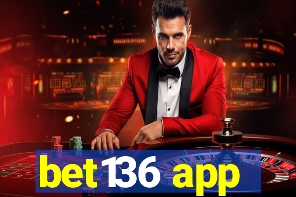 bet136 app