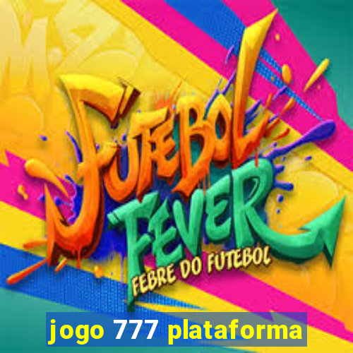 jogo 777 plataforma