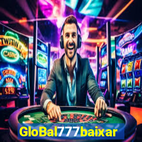 GloBal777baixar