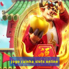 jogo rainha slots online