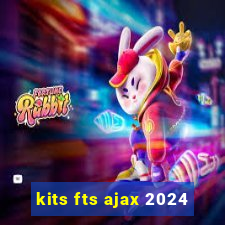 kits fts ajax 2024