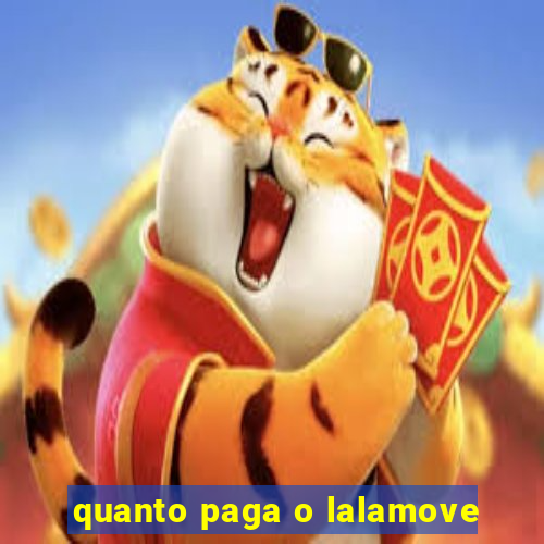 quanto paga o lalamove