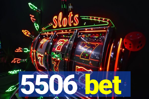 5506 bet