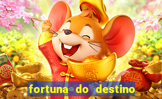 fortuna do destino fortuna do dentinho