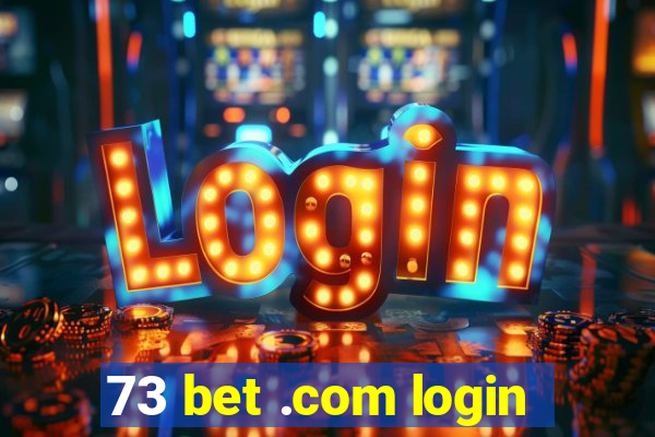 73 bet .com login