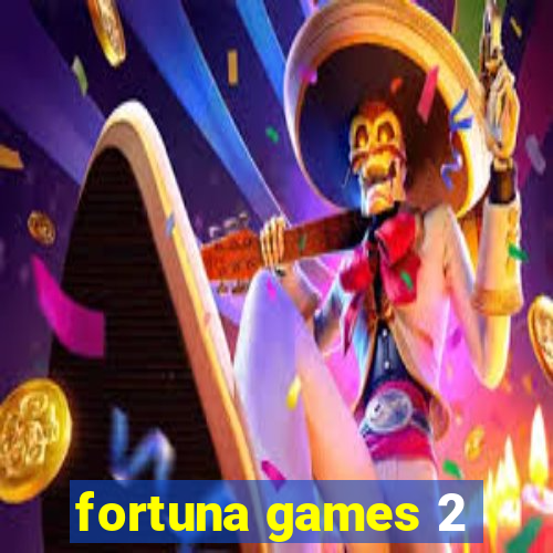 fortuna games 2