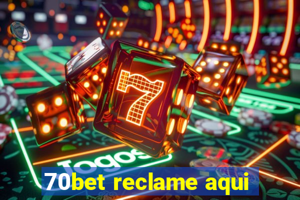 70bet reclame aqui