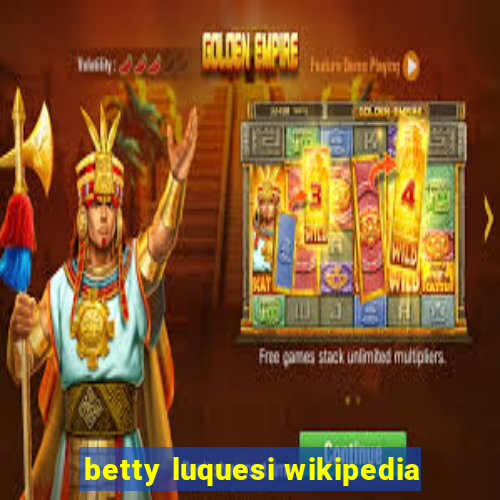 betty luquesi wikipedia