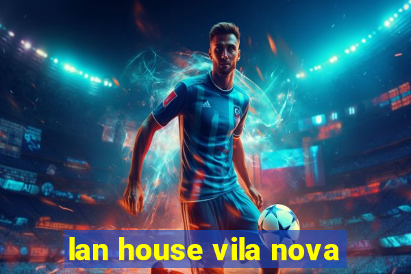 lan house vila nova