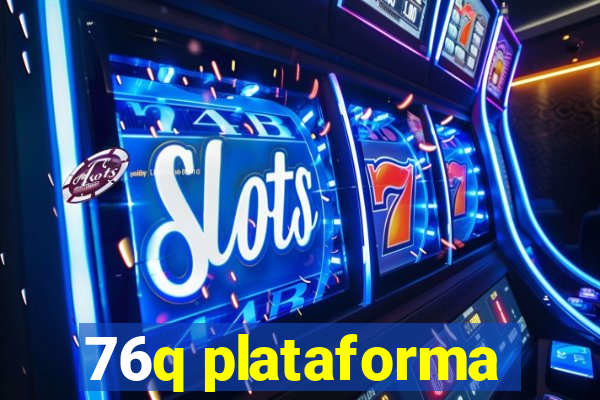 76q plataforma