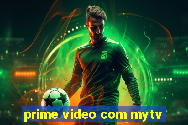 prime video com mytv