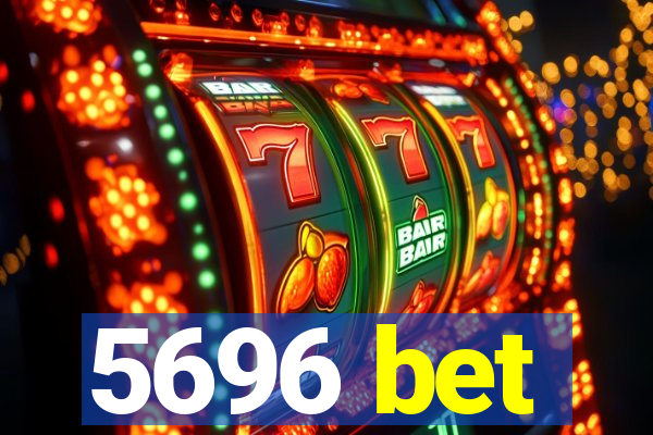 5696 bet