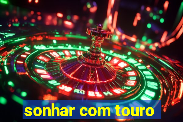 sonhar com touro