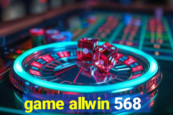 game allwin 568