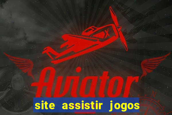 site assistir jogos de futebol