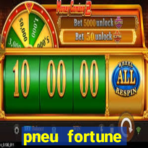 pneu fortune reclame aqui