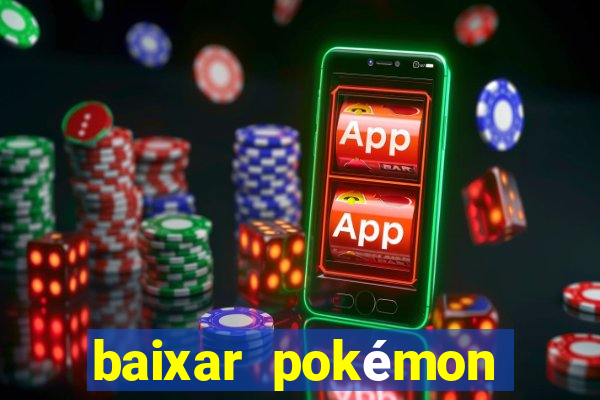 baixar pokémon mundos elementais