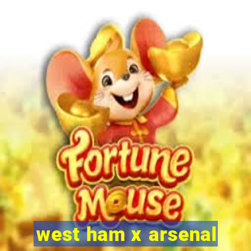 west ham x arsenal