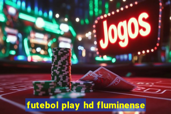 futebol play hd fluminense