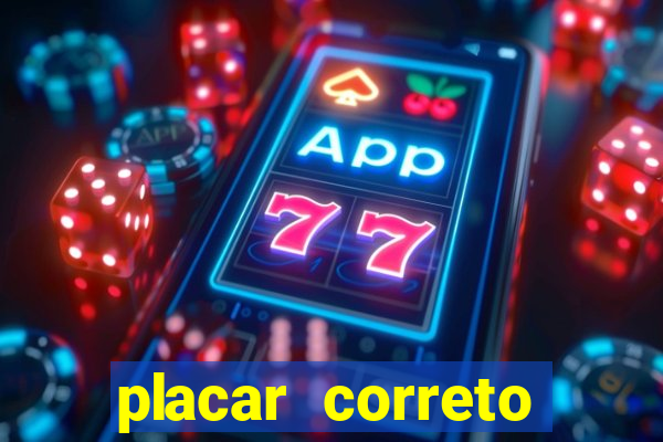 placar correto jogos de hoje