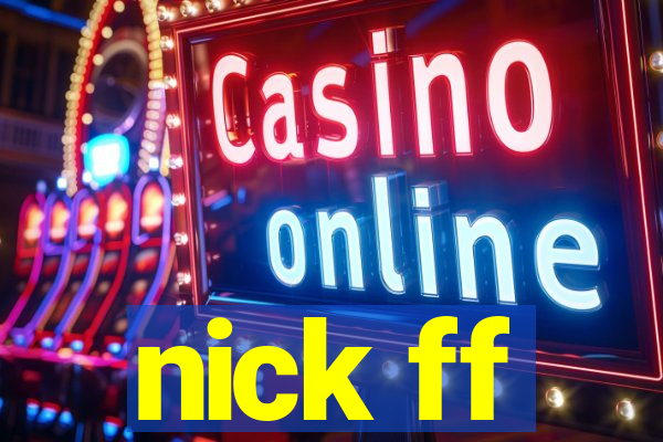 nick ff