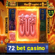 72 bet casino