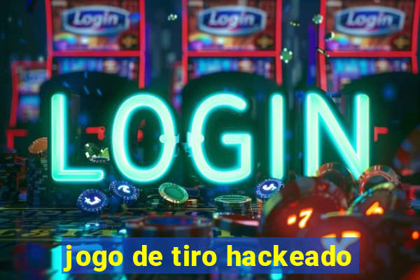 jogo de tiro hackeado