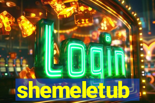 shemeletub